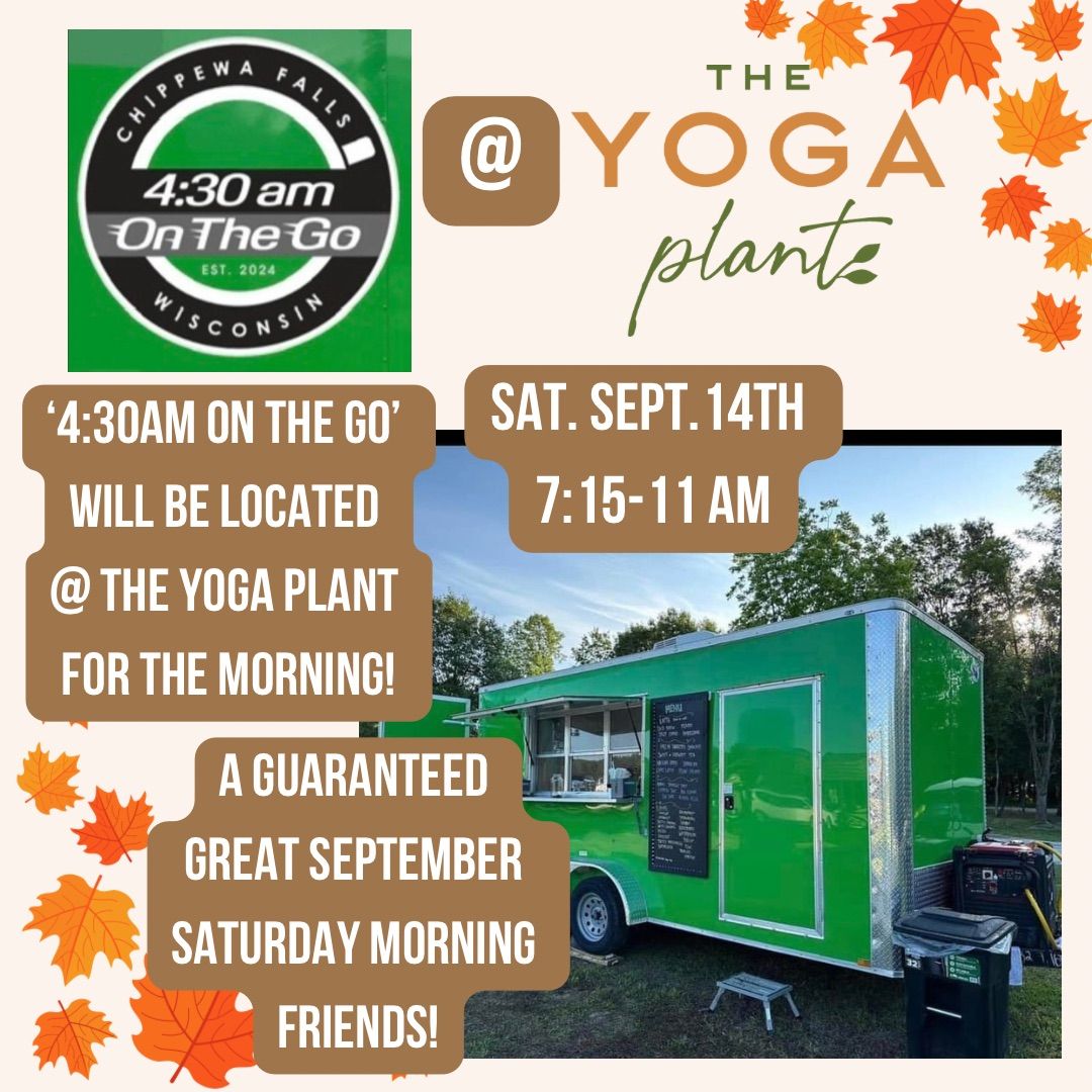 Breakfast Bonfire ? & 4:30am on the Go @ The Yoga Plant 7:15-11am!