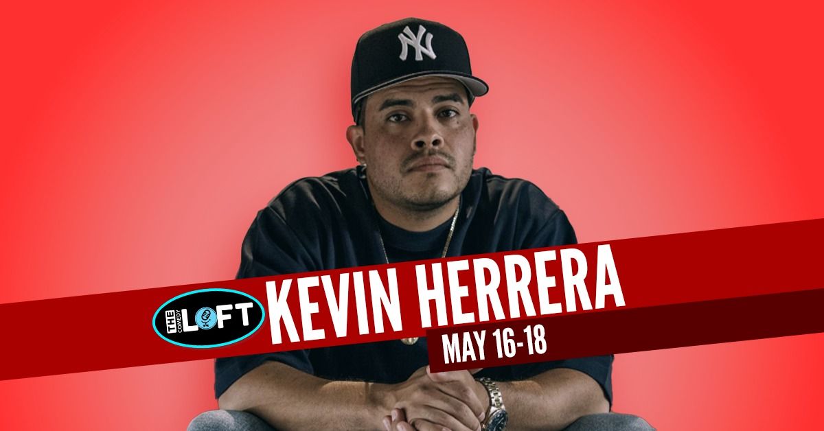 Kevin Herrera! May 16-18