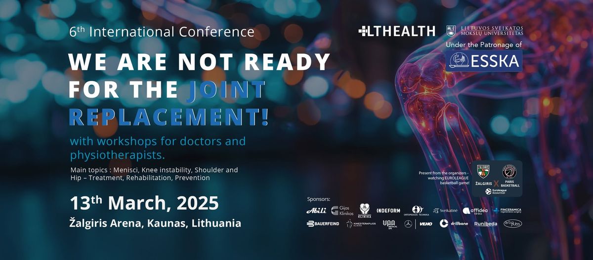 Conference "We are not ready for the joint replacement!"