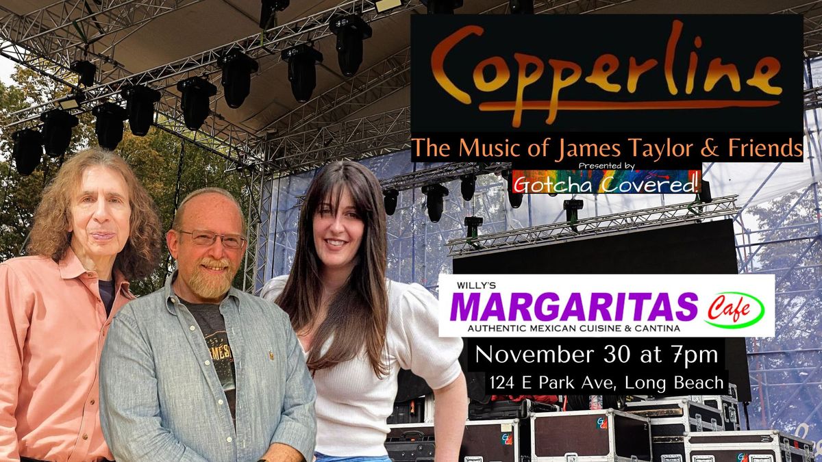 Gotcha Covered - Copperline, The Music of James Taylor & Friends at Margarita's in Long Beach!