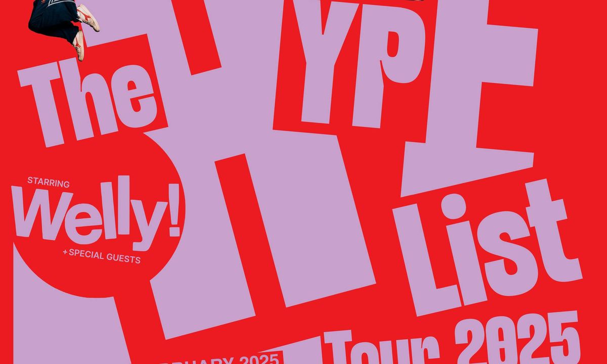 DORK HYPE LIST TOUR: WELLY