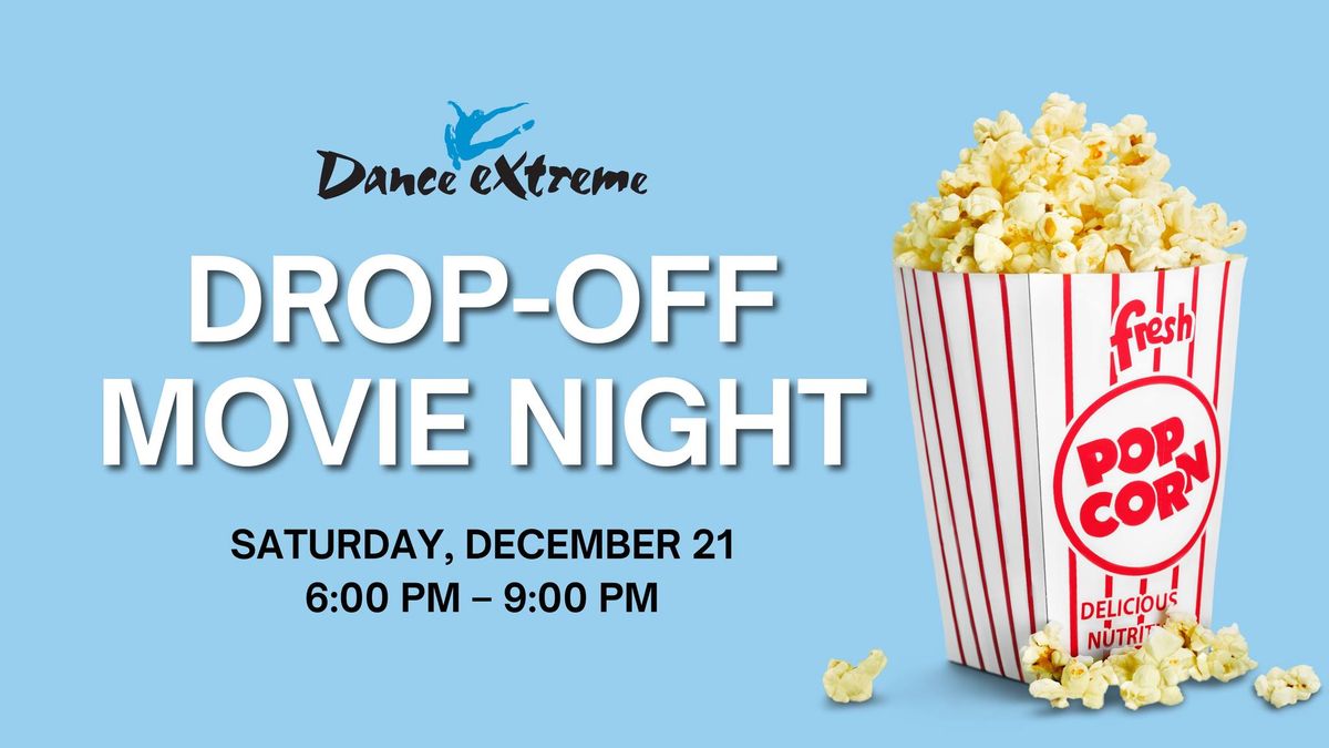 Drop-Off Movie Night at Dance Extreme