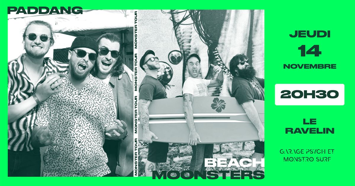 PADDANG + BEACH MOONSTERS \/\/ Le Ravelin