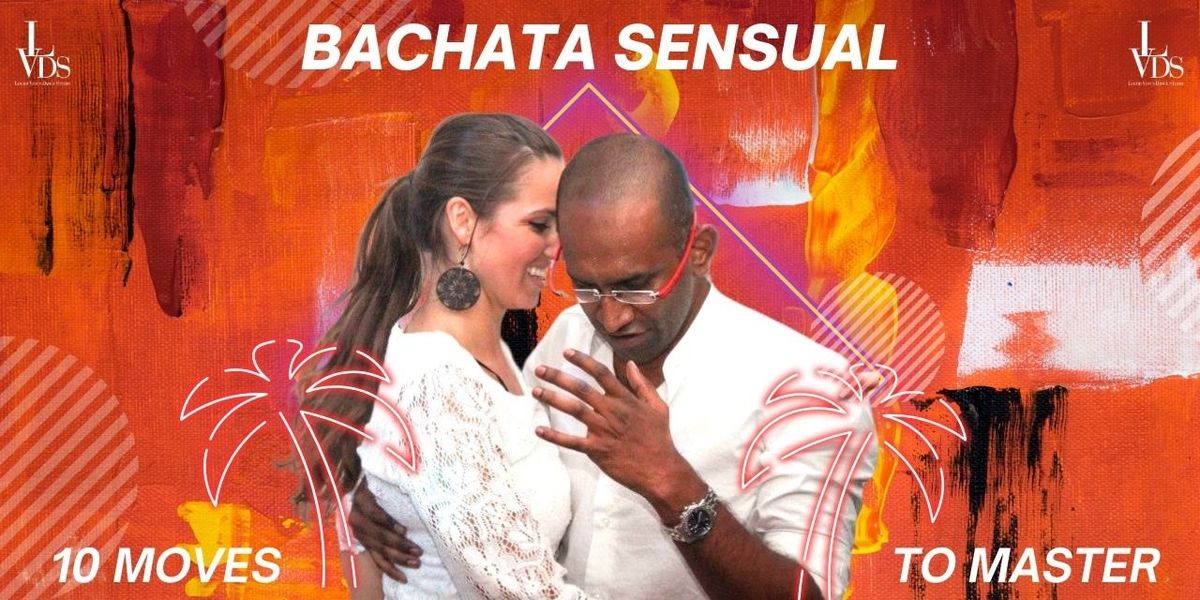 BACHATA SENSUAL - 10 Moves to Master