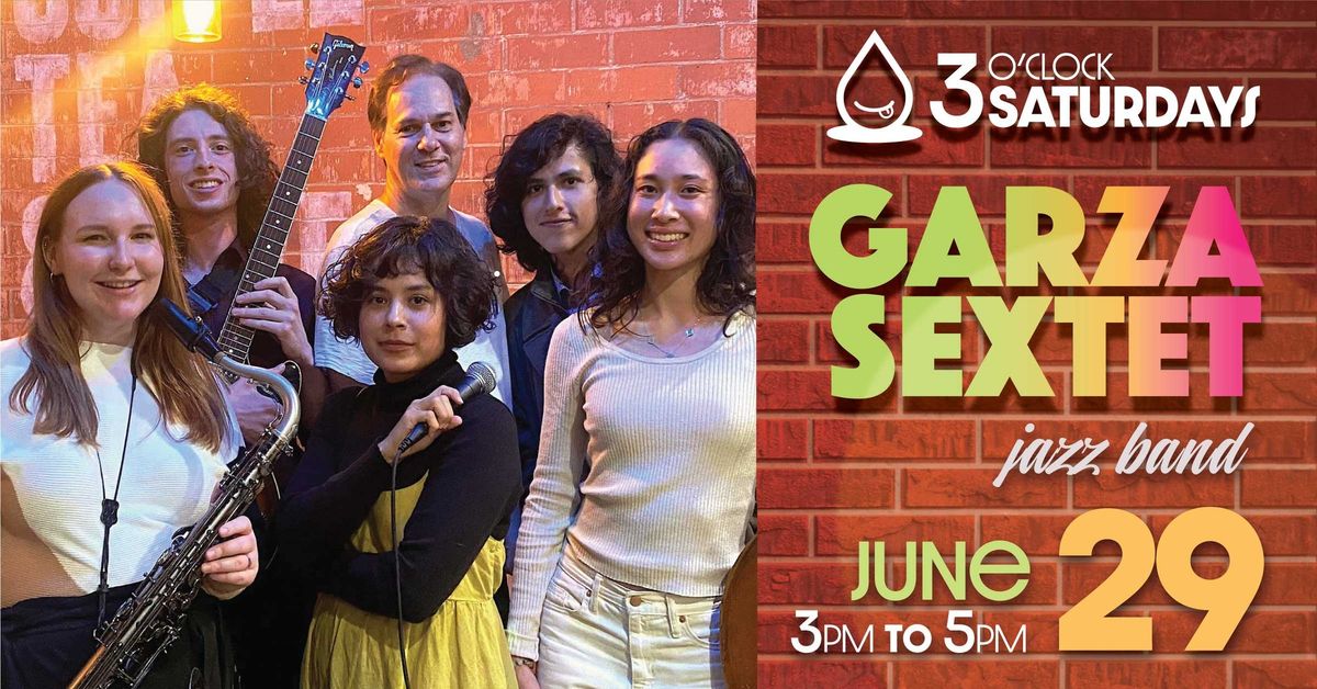 GARZA SEXTET - June 29th