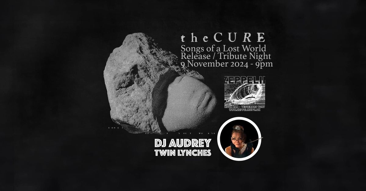 THE CURE "Songs Of A Lost World" releaseparty + Tribute Night