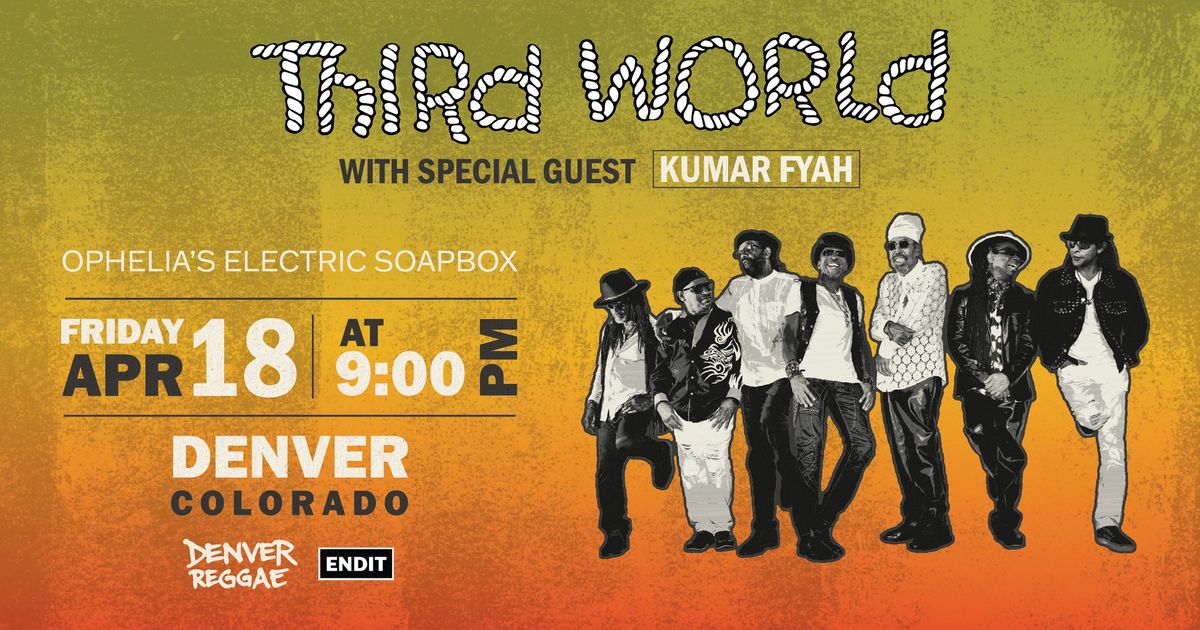 Denver Reggae Presents: Third World with Special Guest Kumar Fyah