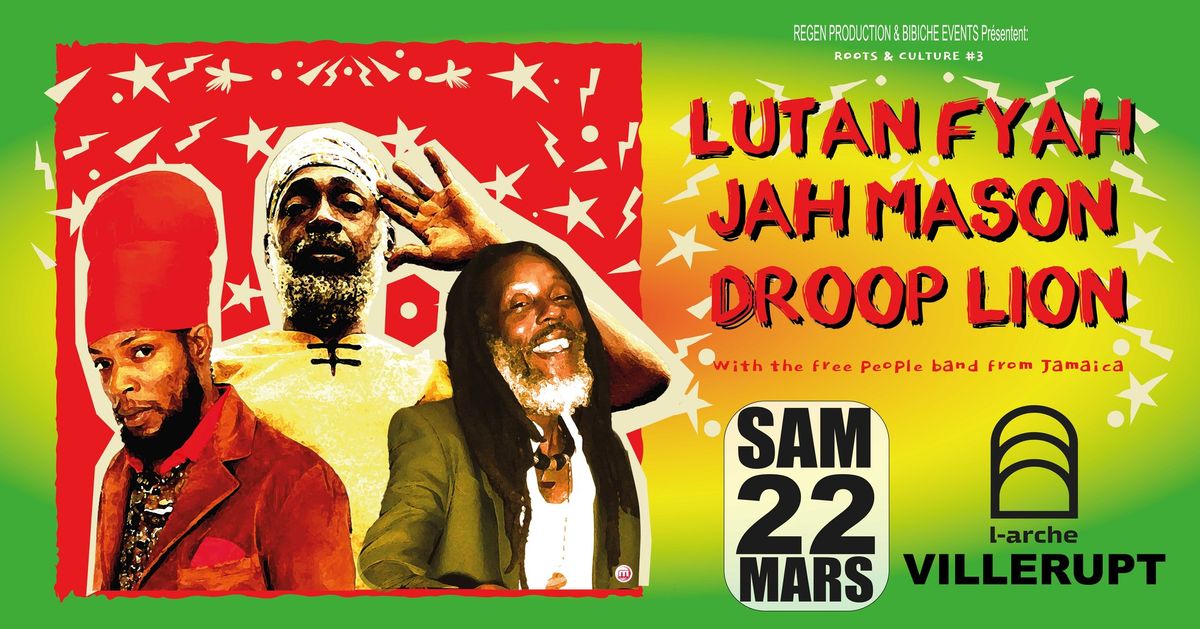 ROOTS & CULTURE #3 \/\/ LUTAN FYAH - JAH MASON + GUEST \/\/ L'ARCHE - Villerupt (54) \/\/ 22.03.25