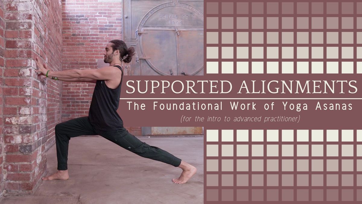 Supported Alignments: The Foundational Work of Yoga Asanas