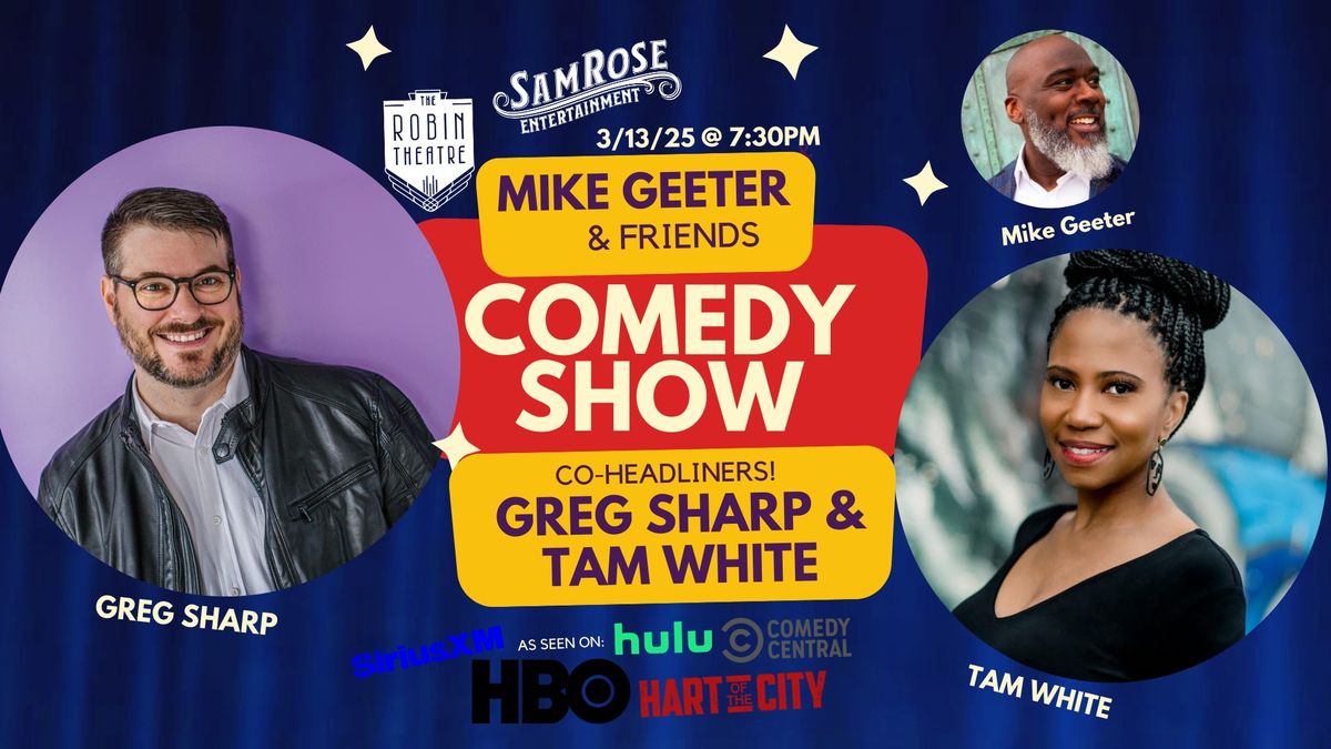 The Mike Geeter & Friends Comedy Show w\/ Greg Sharp & Tam White