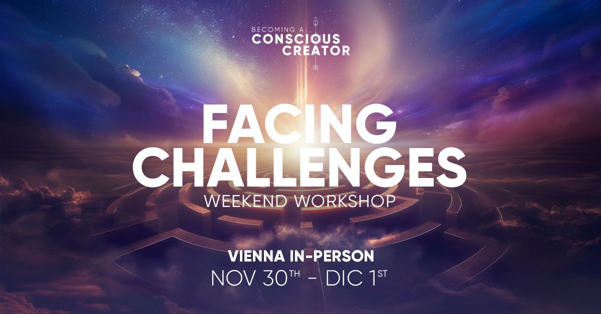 Facing Challenges Weekend - In Person Experience (Vienna)