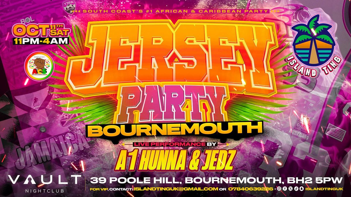 Jersey Party Bournemouth\ud83c\udf34 (Island Ting) \ud83c\udfbd\ud83c\udfc0\u26bd w\/ A1 Hunna &amp; Jedz Live\ud83d\udd25
