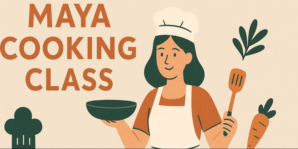 Maya cooking class