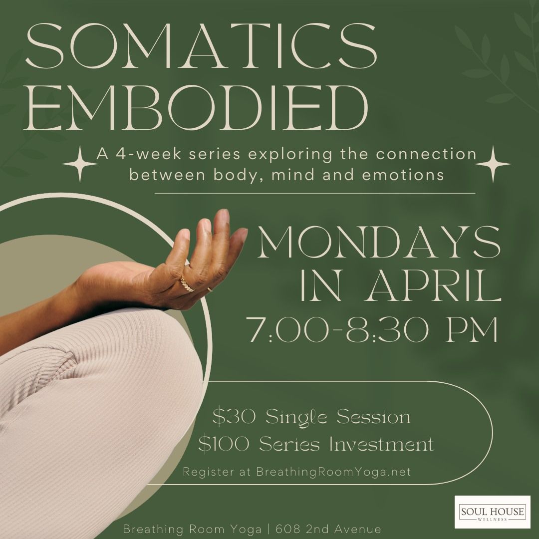 Somatics Embodied: Exploring the connection between our emotions, mind & body