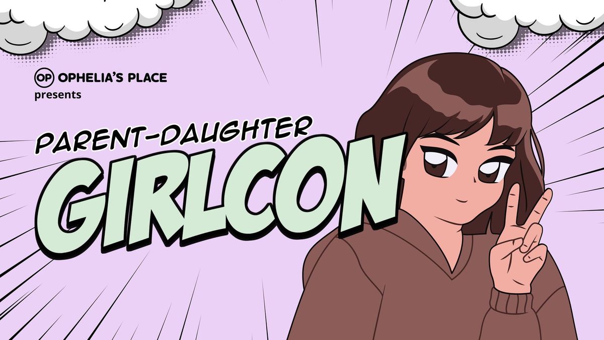 GirlCon \/ Parent - Daughter 