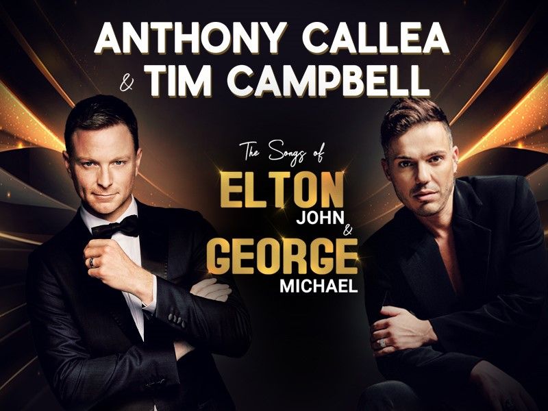 Anthony Callea & Tim Campbell - The Songs of Elton & George