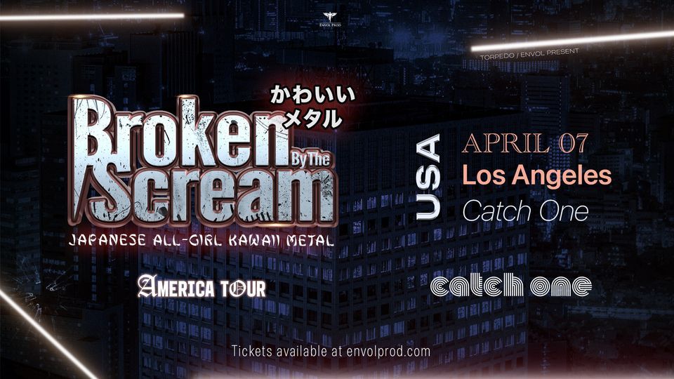 Broken By The Scream in Los Angeles