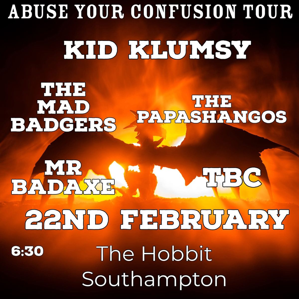 The Hobbit, Southampton: Kid Klumsy, Mad Badgers, THE PAPASHANGOS, Mr Badaxe  #abuseyourconfusion