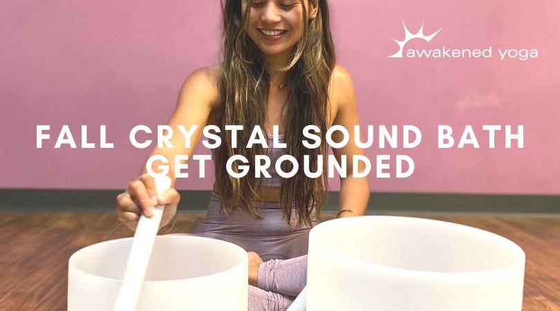 Fall Crystal Sound Bath - Get Grounded