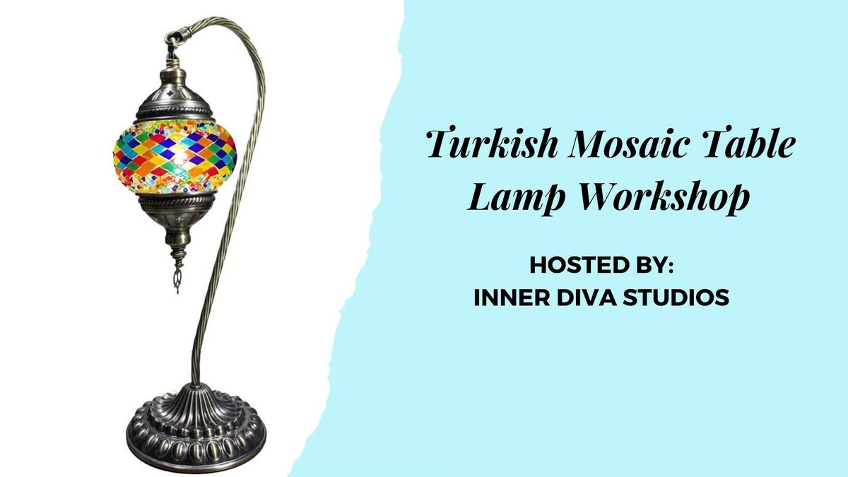 Turkish Mosaic Table Lamp Workshop