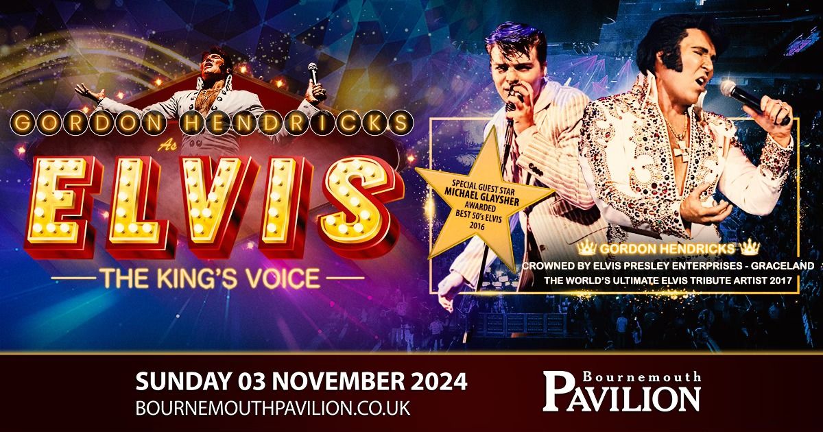 Bournemouth Pavilion - The King's Voice - Gordon Hendricks + Special Guest Michael Glaysher 