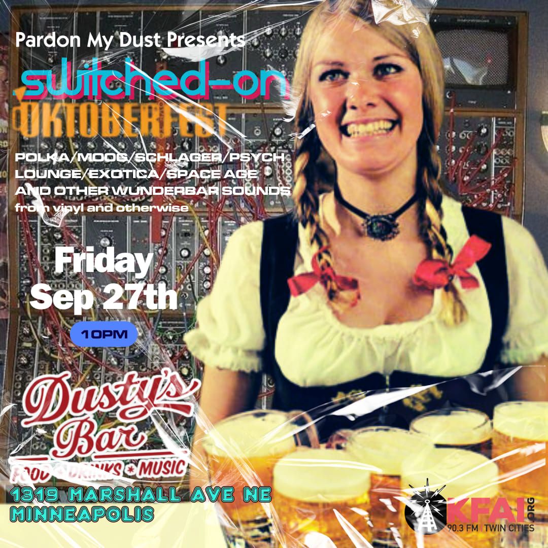 Pardon My Dust-y's: Switched-On Oktoberfest