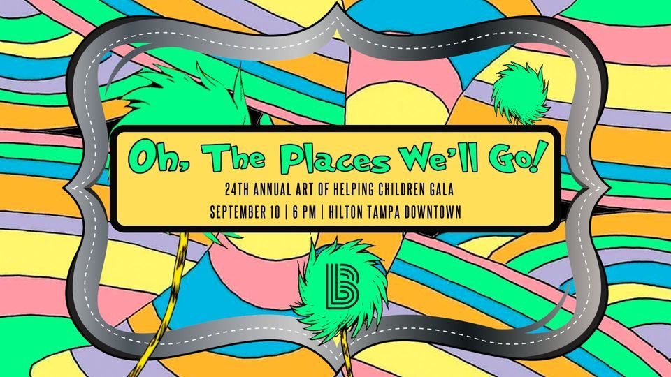 Oh, The Place We'll Go! The 24th Annual Art of Helping Children Gala with BBBS Tampa Bay