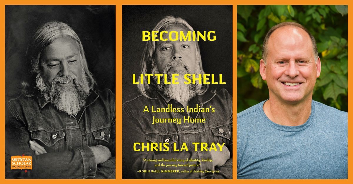 An Evening with Chris La Tray and Todd Davis: Becoming Little Shell