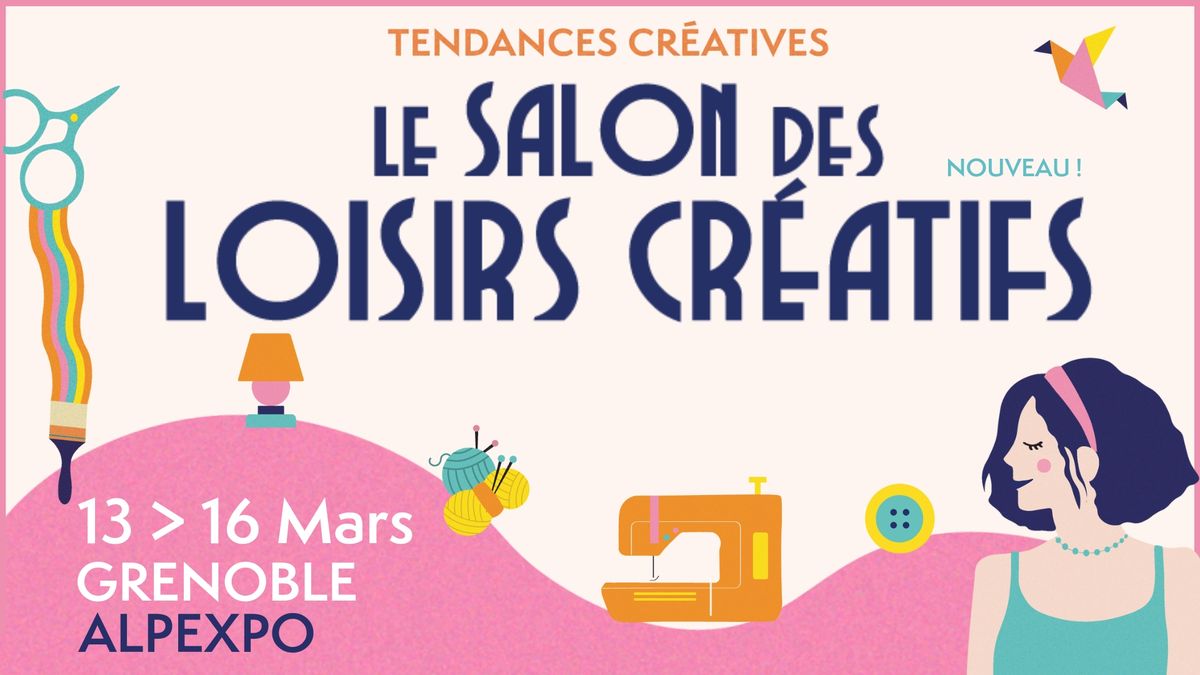 Salon des Loisirs Cr\u00e9atifs et du Faire-soi-meme\/ TENDANCES CREATIVES