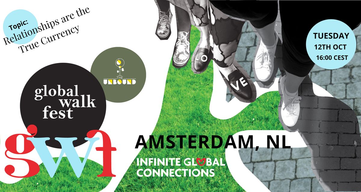 Global Walk Fest \u2014 Amsterdam, NL \u2014 Relationships are the True Currency
