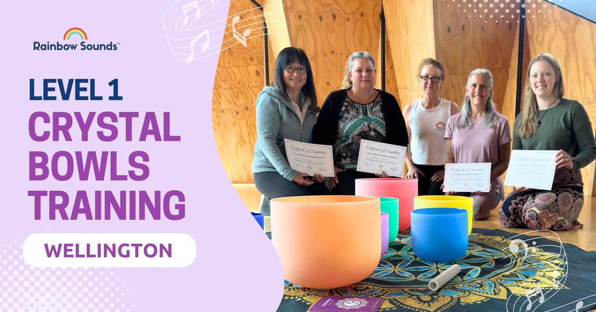 WELLINGTON | Mar 9 | Level 1 Crystal Bowls Workshop