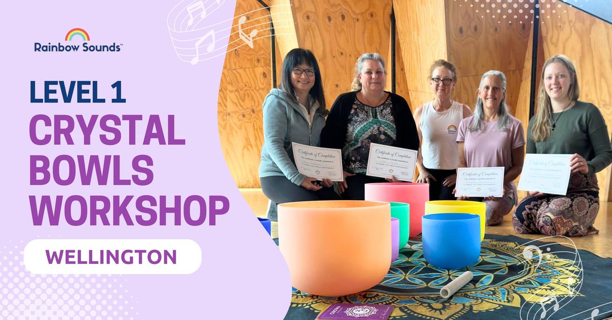 WELLINGTON | Mar 9 | Level 1 Crystal Bowls Workshop for Beginners