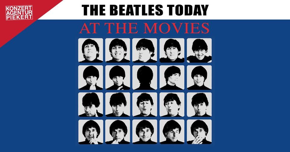 The Beatles Today \u2022 At The Movies! \u2022 Euskirchen