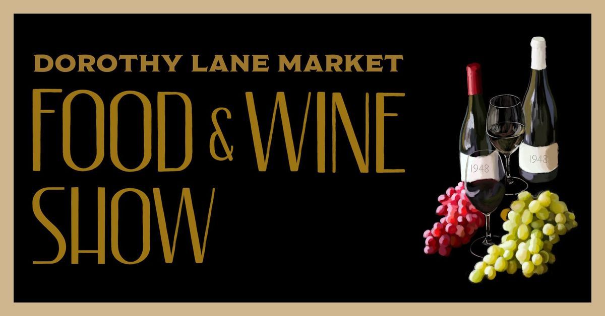 Dorothy Lane Market Food & Wine Show 2024