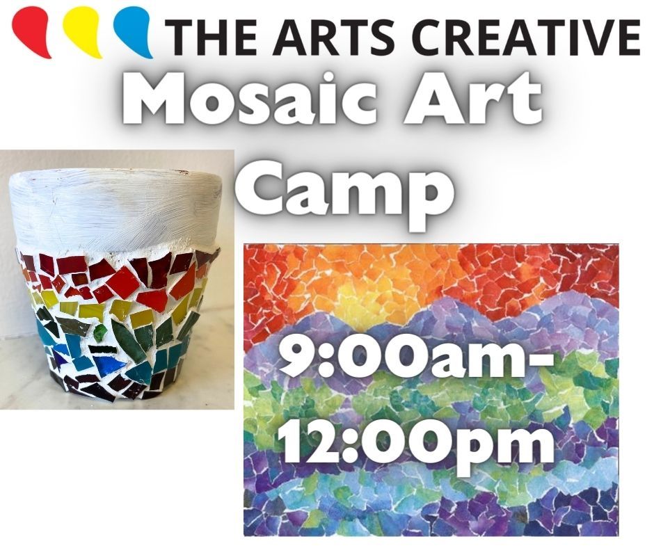 HALF DAYS 9am-12:00pm August 12th-15th Mosaic Art Camp