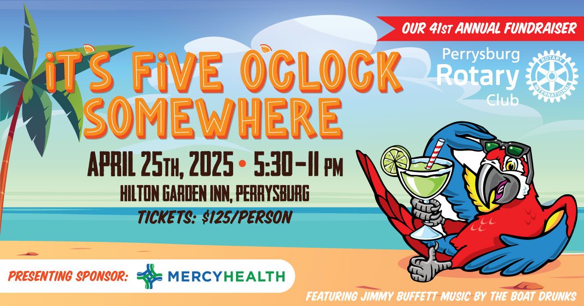 It's Five O'Clock Somewhere - Perrysburg Rotary Annual Fundraiser 