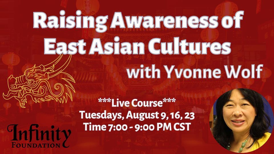 Raising Awareness of East Asian Cultures with Yvonne Wolf, Infinity