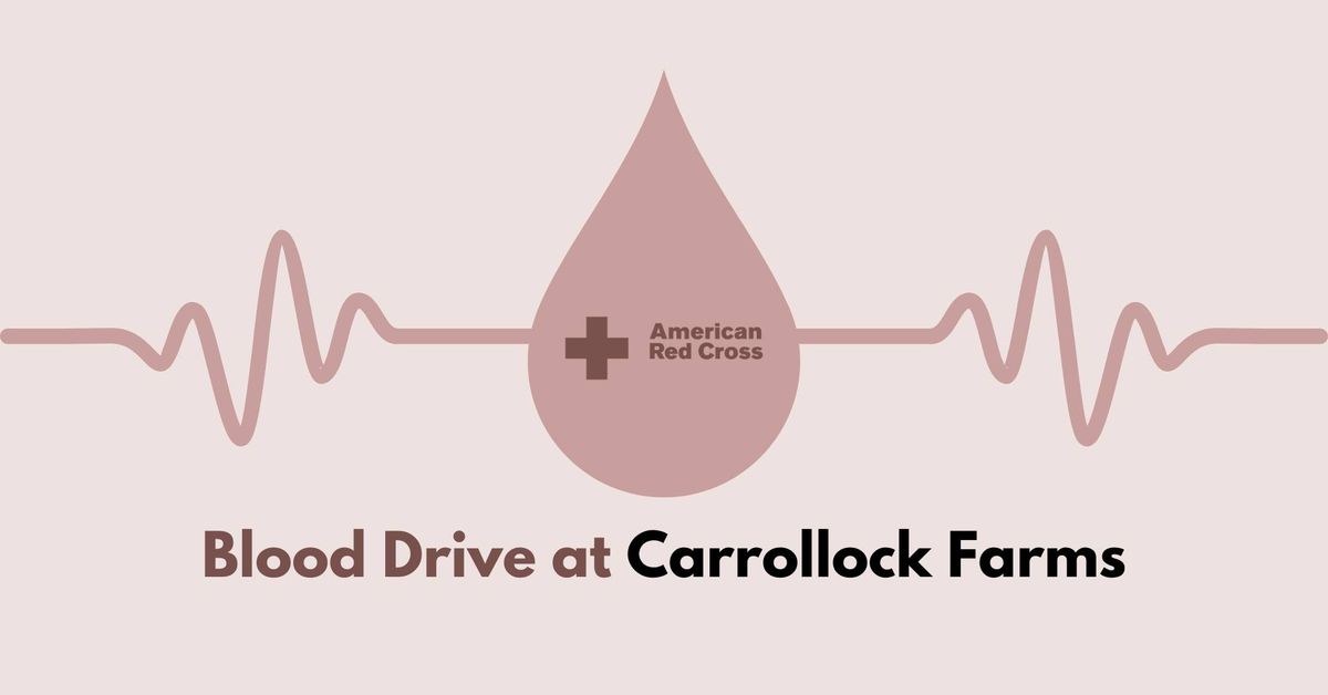 \ud83e\ude78Carrollock Farms Blood Drive - Give the Gift of Life\ud83e\ude78