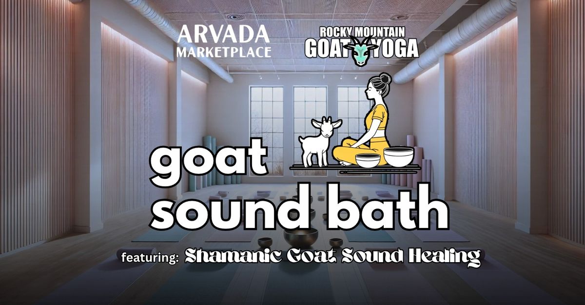 Goat Sound Bath - March 23rd (Arvada Marketplace)