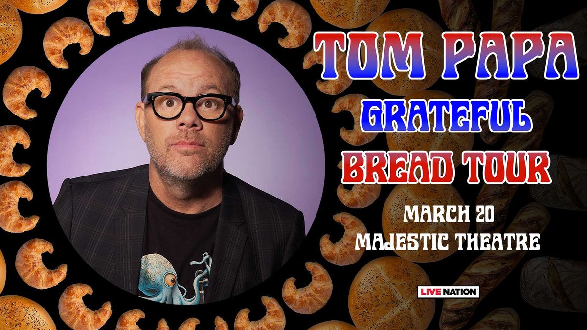 Tom Papa: Grateful Bread Tour