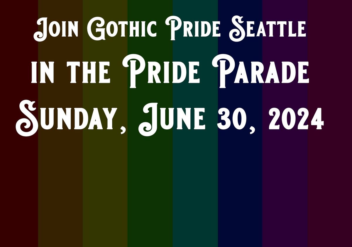 \ud83e\udd87 March with Gothic Pride Seattle at the Seattle Pride Parade \ud83e\udd87