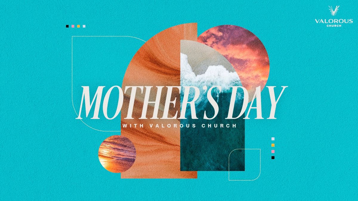 Mother\u2019s Day with Valorous Church 