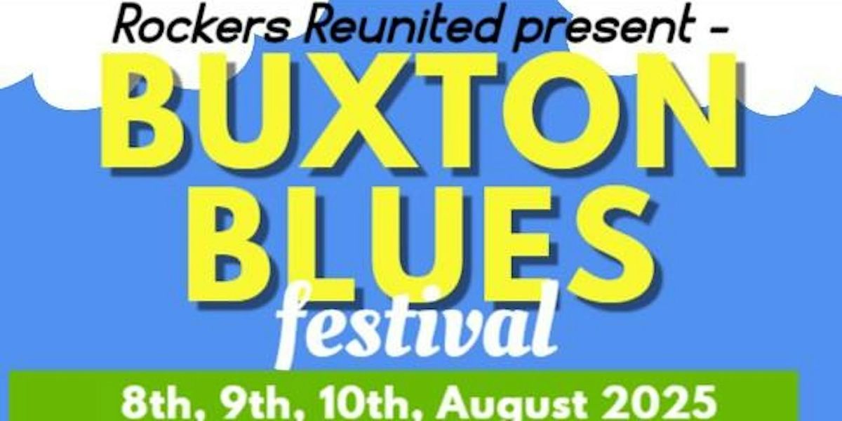 Buxton Blues Festival 2025 - Nr Matlock, Derbyshire. DE4 4HX.