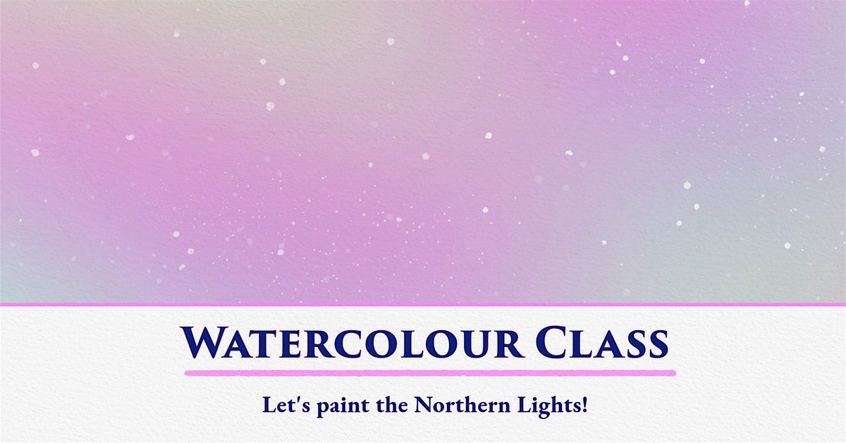 Discover Watercolour Painting \u2013 Let's Paint the Northern Lights!