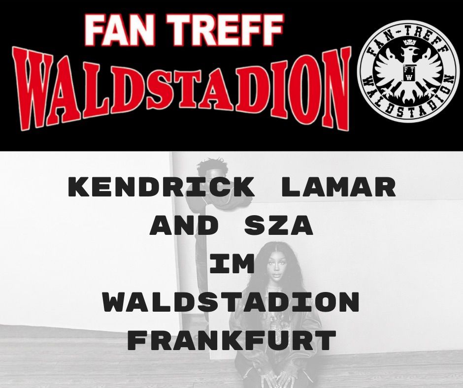 KENDRICK LAMAR AND SZA 2025 im Waldstadion Frankfurt