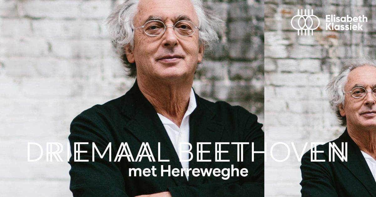 Driemaal Beethoven met Herreweghe