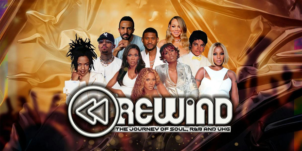 \u25c0\u25c0 Rewind : The Journey of Soul, R&amp;B and UK Garage Live! - Hayes