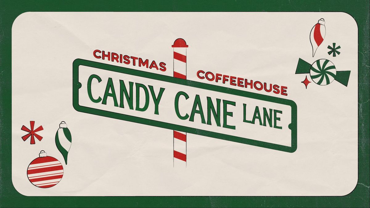 Christmas Coffeehouse: Candy Cane Lane