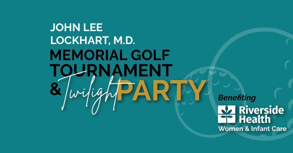 John Lee Lockhart, M.D. Memorial Golf Tournament & Twilight Party 