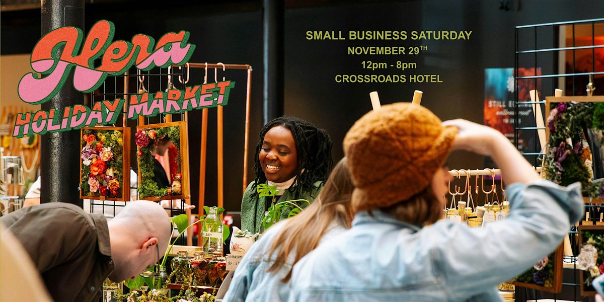 Hera Holiday Market Small Business Saturday at Crossroads Hotel